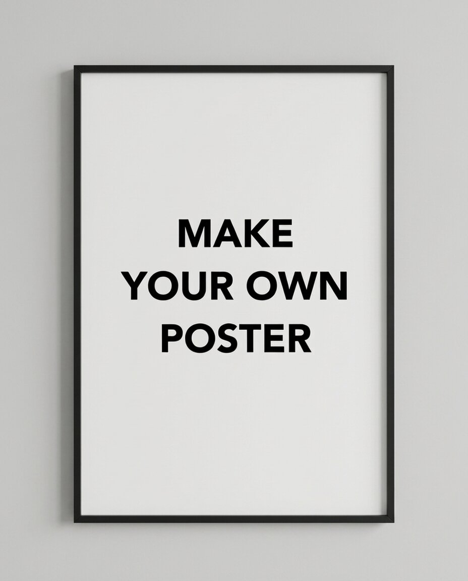 Make your own Poster