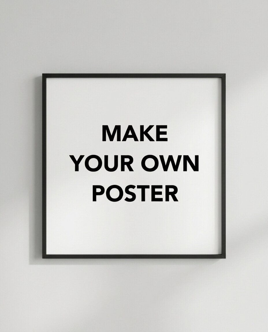 Make Your Own Custom poster (Square Frame)